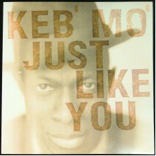 KEB' MO' Just Like You (Music On Vinyl – MOVLP1057, Okeh – MOVLP1057) Europe 180g. 2014 LP reissue of 1996 album (Modern Electric Blues)